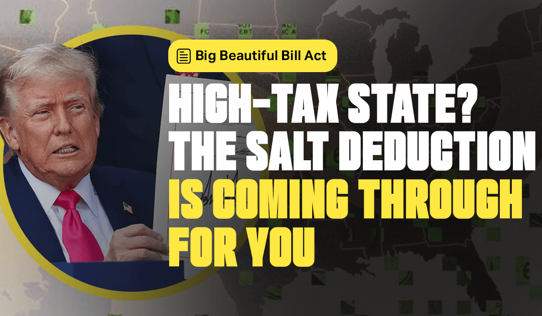 High-Tax State? The SALT Deduction is Coming Through For You
